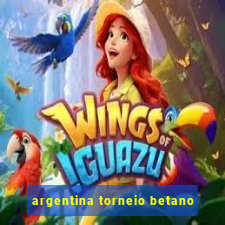 argentina torneio betano